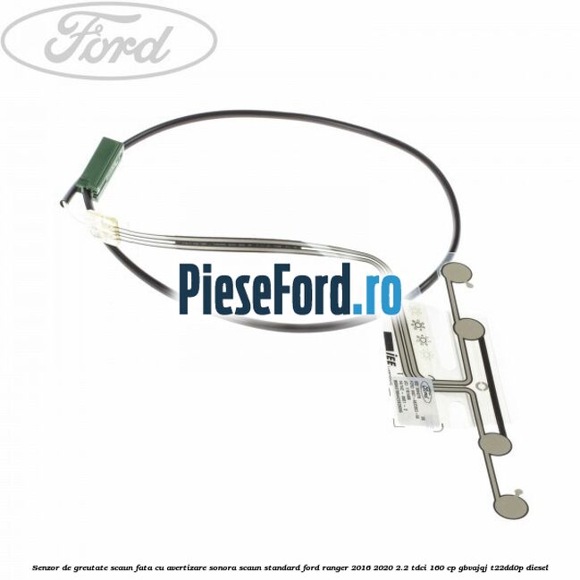 Senzor de greutate scaun fata cu avertizare sonora scaun standard Ford Ranger 2016-2020 2.2 TDCi 160 cp GBVAJQJ, T22DD0P diesel