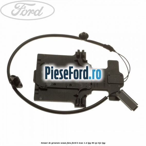 Senzor de greutate scaun fata Ford B-Max 1.4 LPG 90 cp RTJC LPG