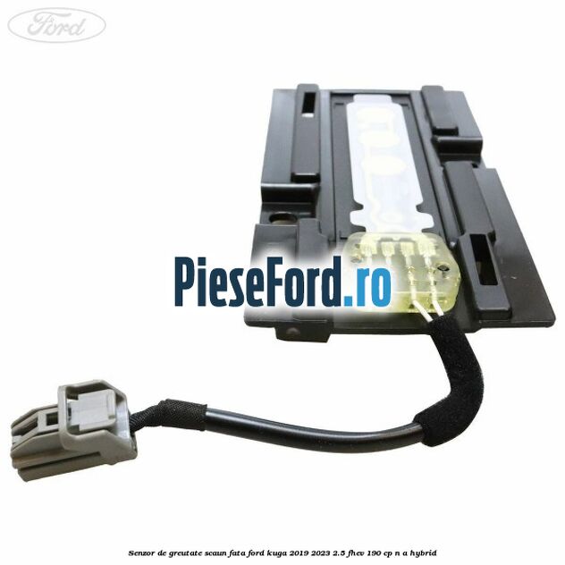 Senzor de greutate scaun fata Ford Kuga 2019-2023 2.5 FHEV 190 cp n/a hybrid