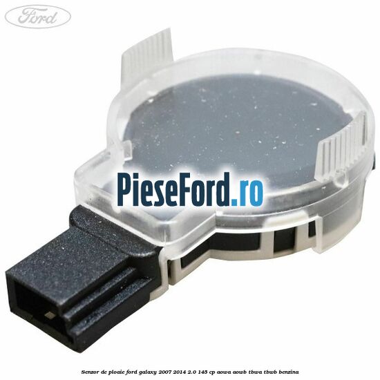 Senzor de ploaie Ford Galaxy 2007-2014 2.0 145 cp AOWA, AOWB, TBWA, TBWB benzina