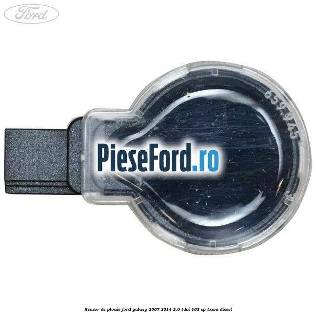 Senzor de ploaie Ford Galaxy 2007-2014 2.0 TDCi 163 cp Senzor de ploaie Ford Galaxy 2007-2014 2.0 TDCi 163 cp TXWA diesel