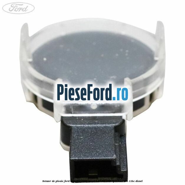Senzor de ploaie Ford Mondeo 2008-2014 1.6 TDCi 115 cp T1BA, T1BB, T1BC diesel