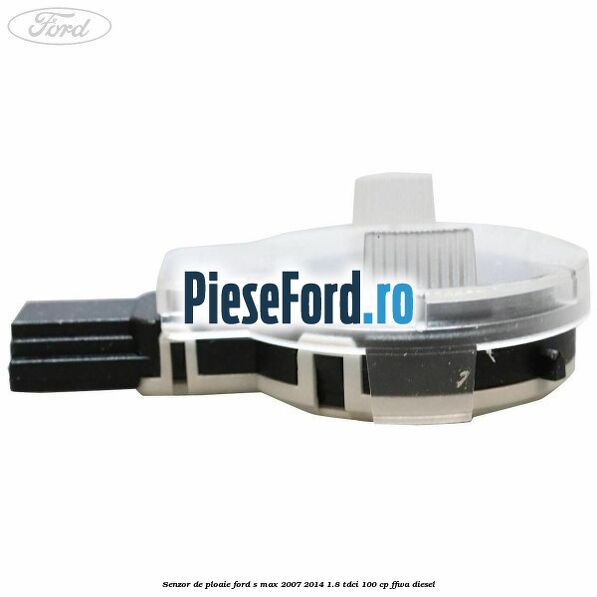 Senzor de ploaie Ford S-Max 2007-2014 1.8 TDCi 100 cp Senzor de ploaie Ford S-Max 2007-2014 1.8 TDCi 100 cp FFWA diesel