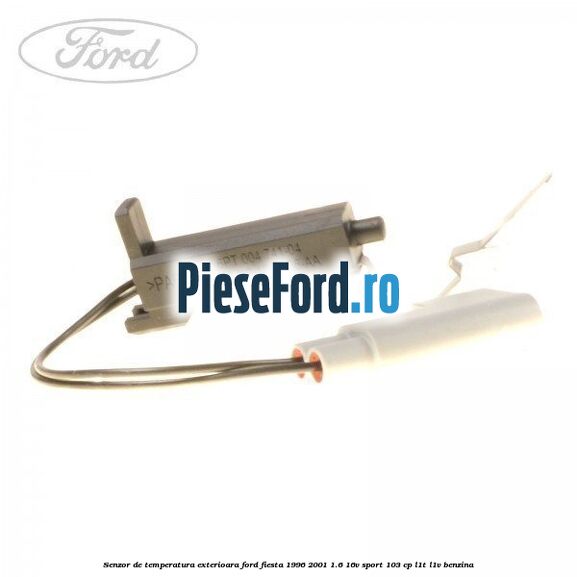 Senzor de temperatura exterioara Ford Fiesta 1996-2001 1.6 16V Sport 103 cp L1T, L1V benzina