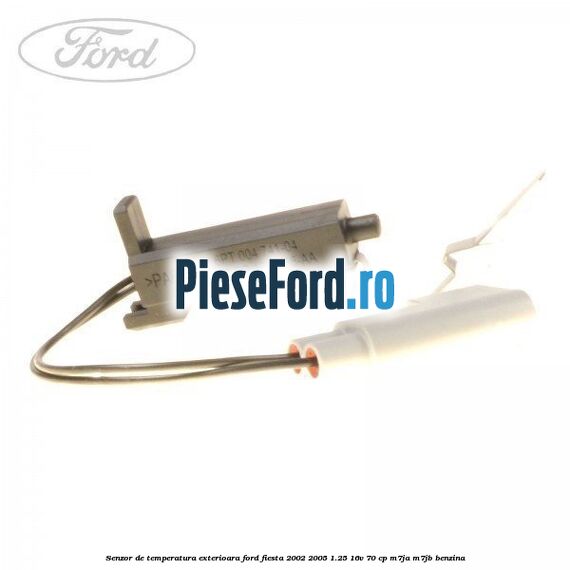 Senzor de temperatura exterioara Ford Fiesta 2002-2005 1.25 16V 70 cp M7JA, M7JB benzina