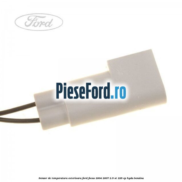 Senzor de temperatura exterioara Ford Focus 2004-2007 2.5 ST 225 cp HYDA benzina