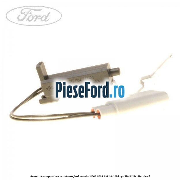 Senzor de temperatura exterioara Ford Mondeo 2008-2014 1.6 TDCi 115 cp T1BA, T1BB, T1BC diesel