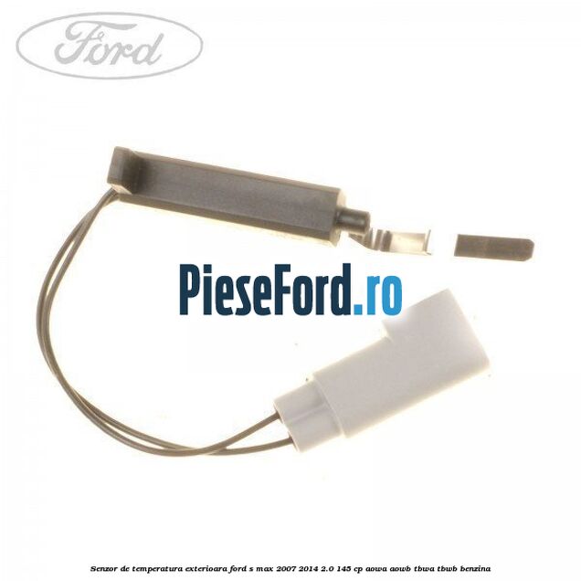 Senzor de temperatura exterioara Ford S-Max 2007-2014 2.0 145 cp