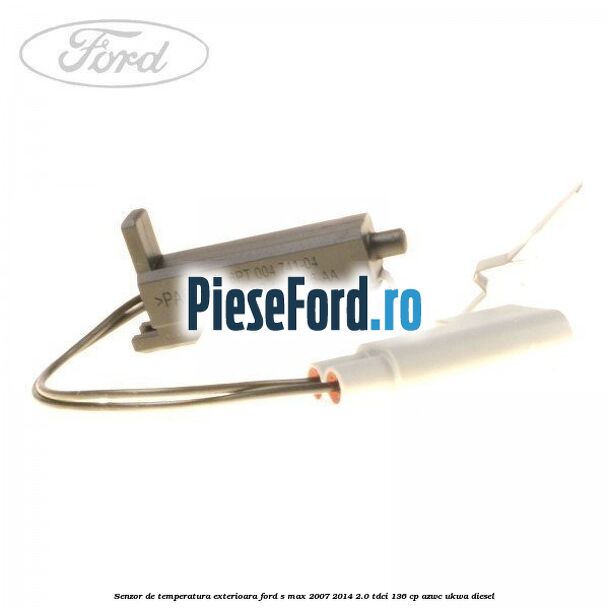 Senzor de temperatura exterioara Ford S-Max 2007-2014 2.0 TDCi 136 cp AZWC, UKWA diesel
