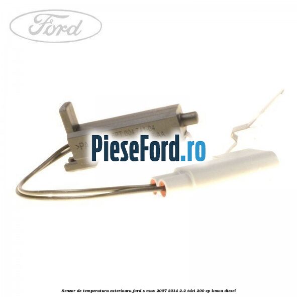 Senzor de temperatura exterioara Ford S-Max 2007-2014 2.2 TDCi 200 cp KNWA diesel