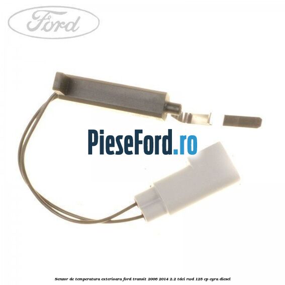 Senzor de temperatura exterioara Ford Transit 2006-2014 2.2 TDCi RWD 125 cp