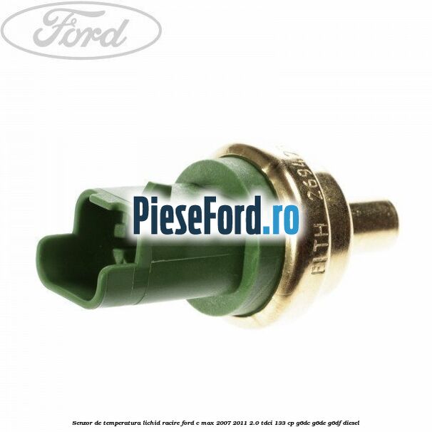 Senzor de temperatura lichid racire Ford C-Max 2007-2011 2.0 TDCi 133 cp G6DC, G6DE, G6DF diesel