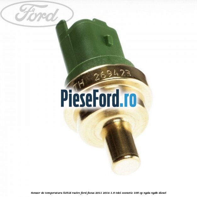 Senzor de temperatura lichid racire Ford Focus 2011-2014 1.6 TDCi ECOnetic 105 cp Senzor de temperatura lichid racire Ford Focus 2011-2014 1.6 TDCi ECOnetic 105 cp NGDA, NGDB diesel