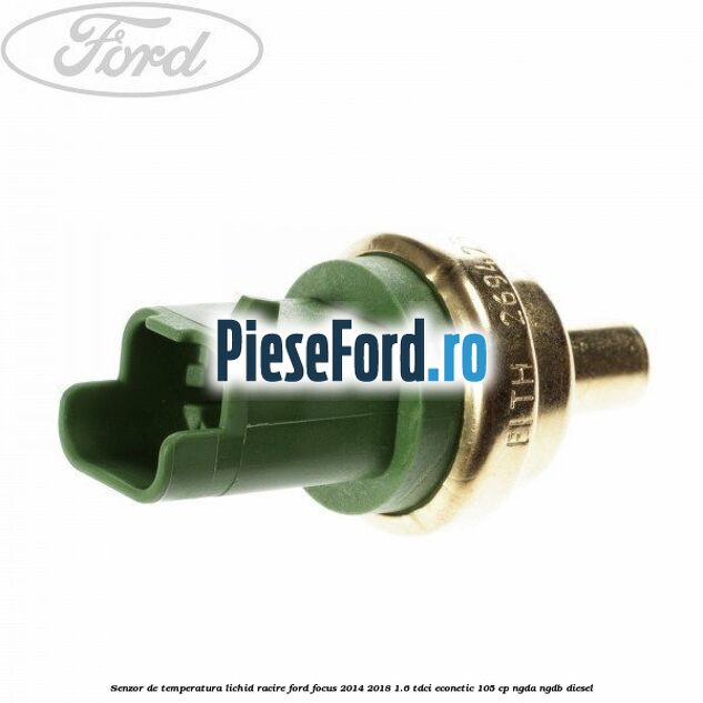 Senzor de temperatura lichid racire Ford Focus 2014-2018 1.6 TDCi ECOnetic 105 cp NGDA, NGDB diesel