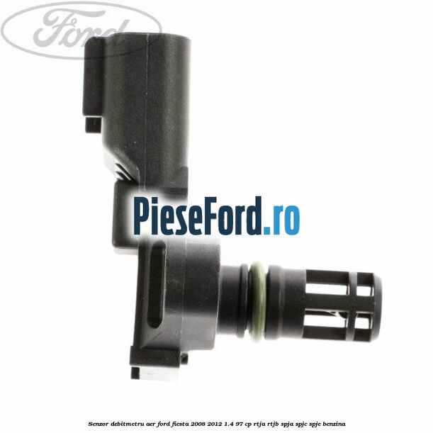 Senzor debitmetru aer Ford Fiesta 2008-2012 1.4 97 cp RTJA, RTJB, SPJA, SPJC, SPJE benzina
