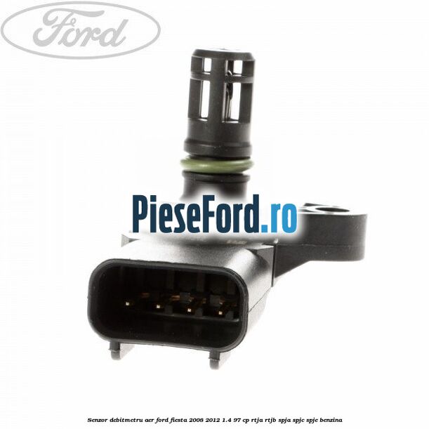 Senzor debitmetru aer Ford Fiesta 2008-2012 1.4 97 cp RTJA, RTJB, SPJA, SPJC, SPJE benzina