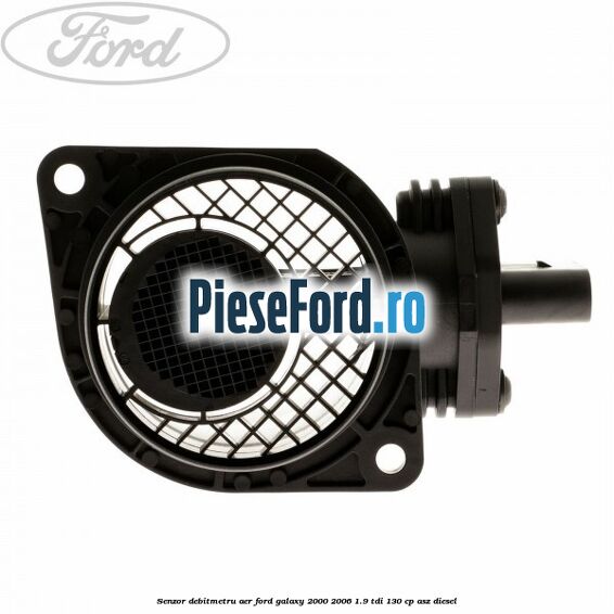 Senzor debitmetru aer Ford Galaxy 2000-2006 1.9 TDI 130 cp ASZ diesel