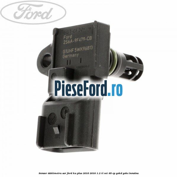 Senzor debitmetru aer Ford Ka plus 2016-2018 1.2 Ti-VCT 85 cp Senzor debitmetru aer Ford Ka plus 2016-2018 1.2 Ti-VCT 85 cp YSKD, YSKE benzina