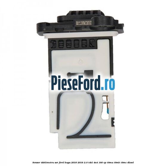 Senzor debitmetru aer Ford Kuga 2016-2018 2.0 TDCi 4x4 180 cp T8MA, T8MB, T8MC diesel