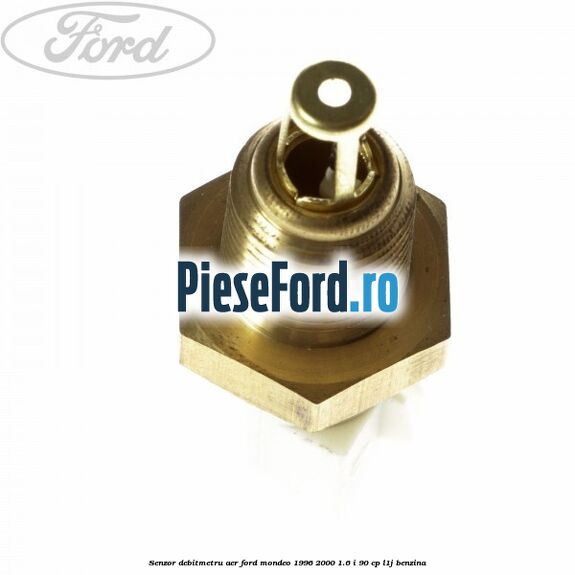 Senzor debitmetru aer Ford Mondeo 1996-2000 1.6 i 90 cp L1J benzina