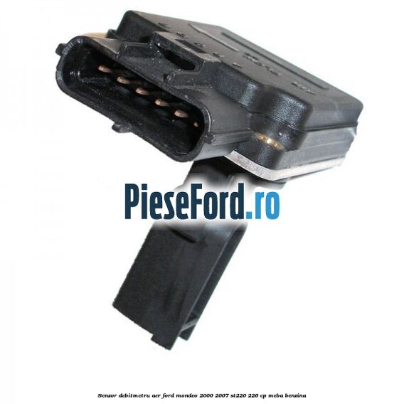 Senzor debitmetru aer Ford Mondeo 2000-2007 ST220 226 cp MEBA benzina
