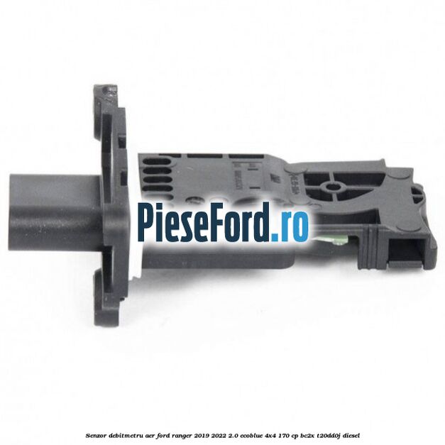 Senzor debitmetru aer Ford Ranger 2019-2022 2.0 EcoBlue 4x4 170 cp BC2X, T20DD0J diesel