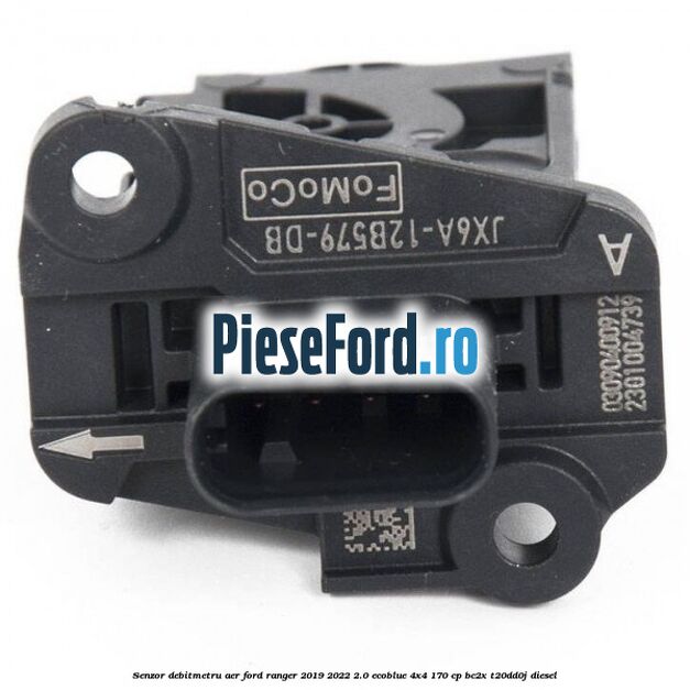 Senzor debitmetru aer Ford Ranger 2019-2022 2.0 EcoBlue 4x4 170 cp BC2X, T20DD0J diesel
