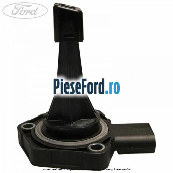 Senzor debitmetru aer Ford S-Max 2007-2014 2.5 ST 220 cp Senzor debitmetru aer Ford S-Max 2007-2014 2.5 ST 220 cp HUWA benzina