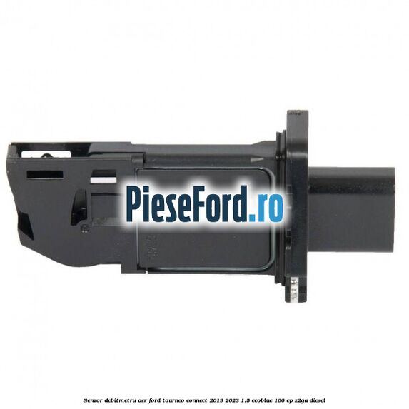 Senzor debitmetru aer Ford Tourneo Connect 2019-2023 1.5 EcoBlue 100 cp Z2GA diesel