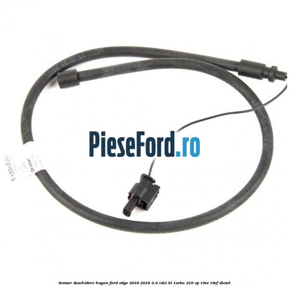 Senzor deschidere hayon Ford Edge 2016-2018 2.0 TDCi Bi-Turbo 210 cp T9CE, T9CF diesel