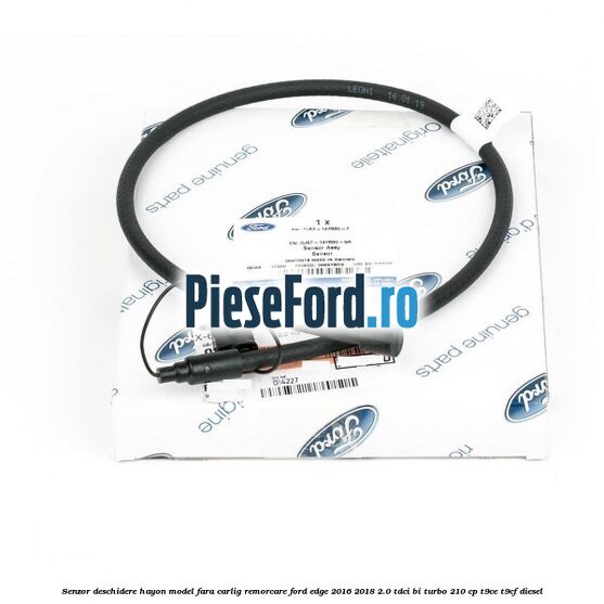 Senzor deschidere hayon model fara carlig remorcare Ford Edge 2016-2018 2.0 TDCi Bi-Turbo 210 cp T9CE, T9CF diesel