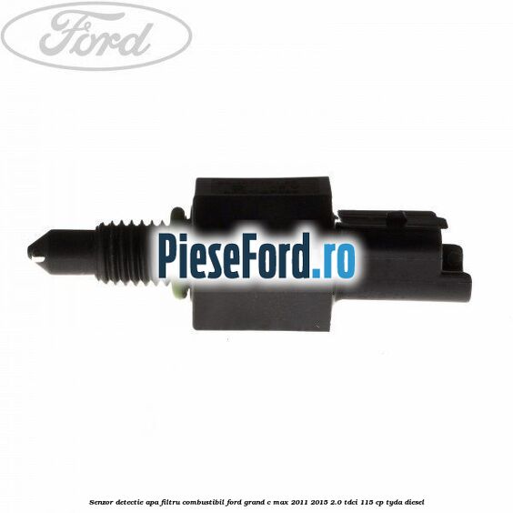 Senzor detectie apa, filtru combustibil Ford Grand C-Max 2011-2015 2.0 TDCi 115 cp TYDA diesel