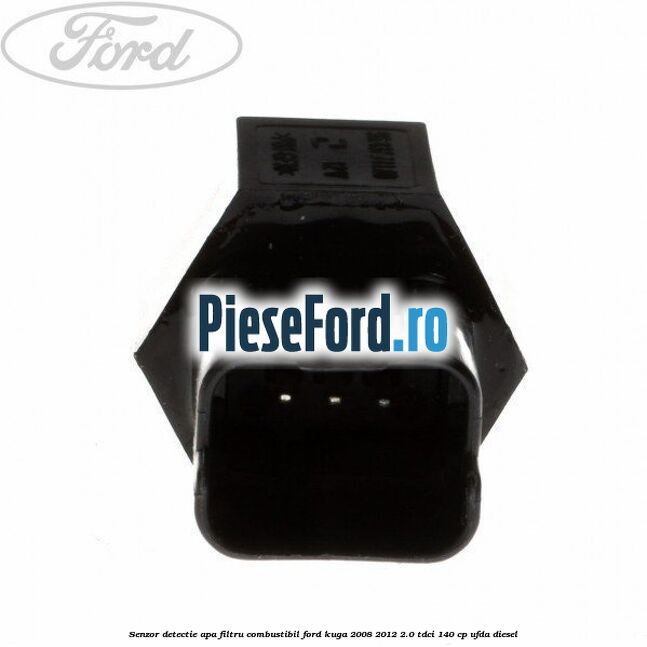 Senzor detectie apa, filtru combustibil Ford Kuga 2008-2012 2.0 TDCI 140 cp Senzor detectie apa, filtru combustibil Ford Kuga 2008-2012 2.0 TDCI 140 cp UFDA diesel