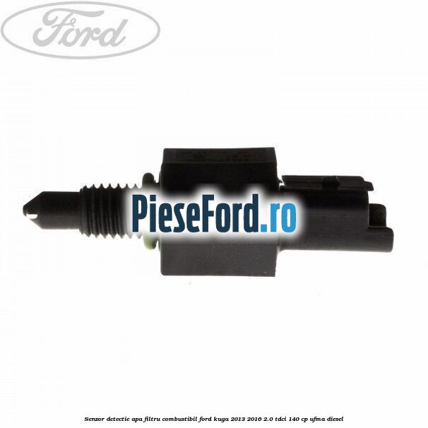Senzor detectie apa, filtru combustibil Ford Kuga 2013-2016 2.0 TDCi 140 cp Senzor detectie apa, filtru combustibil Ford Kuga 2013-2016 2.0 TDCi 140 cp UFMA diesel