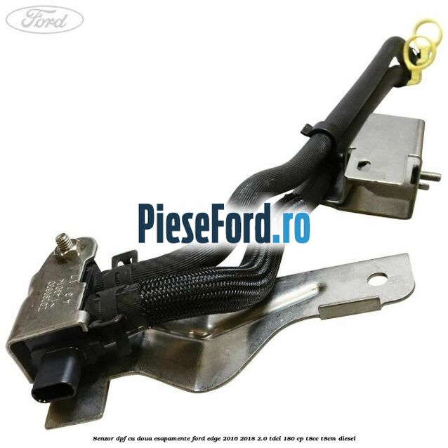 Senzor DPF cu doua esapamente Ford Edge 2016-2018 2.0 TDCi 180 cp Senzor DPF cu doua esapamente Ford Edge 2016-2018 2.0 TDCi 180 cp T8CC, T8CM diesel