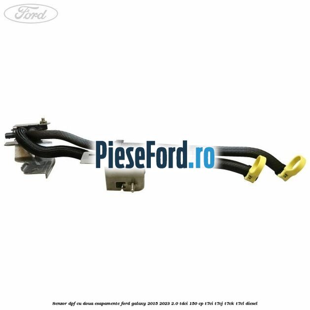 Senzor DPF cu doua esapamente Ford Galaxy 2015-2023 2.0 TDCi 150 cp Senzor DPF cu doua esapamente Ford Galaxy 2015-2023 2.0 TDCi 150 cp T7CI, T7CJ, T7CK, T7CL diesel