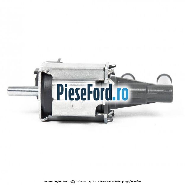Senzor engine shut off Ford Mustang 2015-2018 5.0 V8 418 cp MF8F benzina