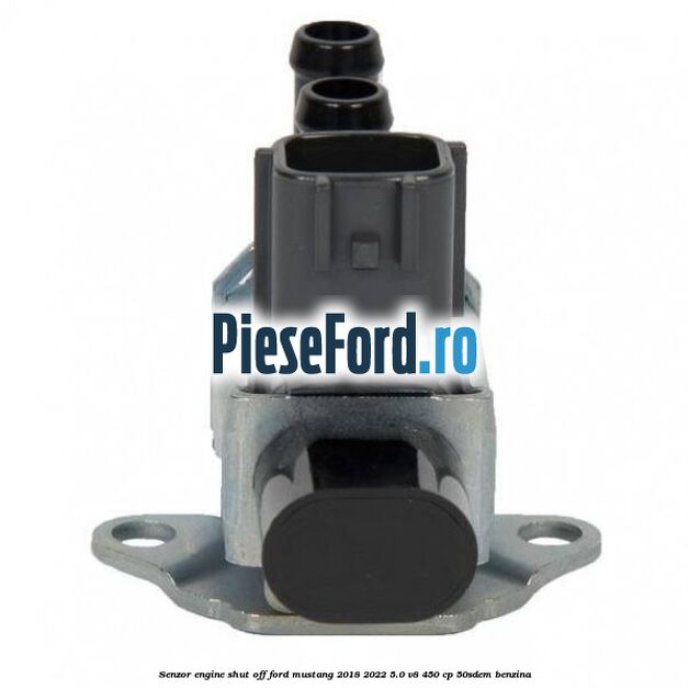 Senzor engine shut off Ford Mustang 2018-2022 5.0 V8 450 cp 50SDEM benzina