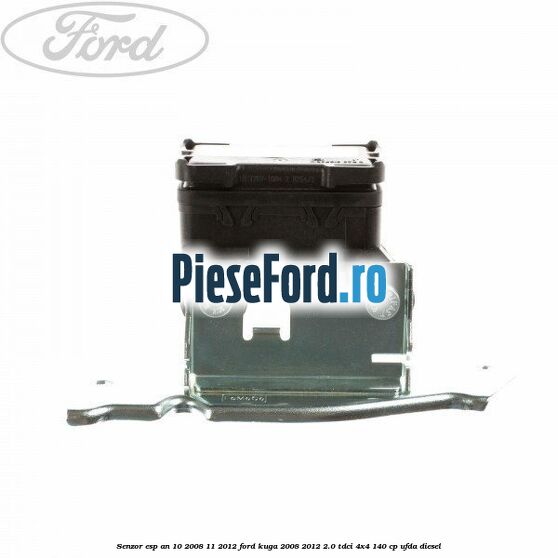 Senzor ESP an 10/2008-11/2012 Ford Kuga 2008-2012 2.0 TDCI 4x4 140 cp UFDA diesel