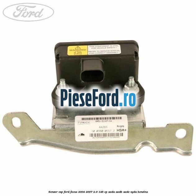 Senzor ESP Ford Focus 2004-2007 2.0 145 cp AODA, AODB, AODE, SYDA benzina