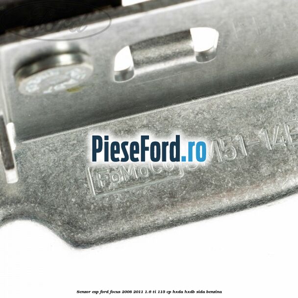 Senzor ESP Ford Focus 2008-2011 1.6 Ti 115 cp HXDA, HXDB, SIDA benzina
