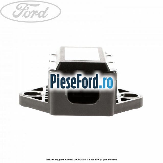 Senzor ESP Ford Mondeo 2000-2007 1.8 SCi 130 cp CFBA benzina