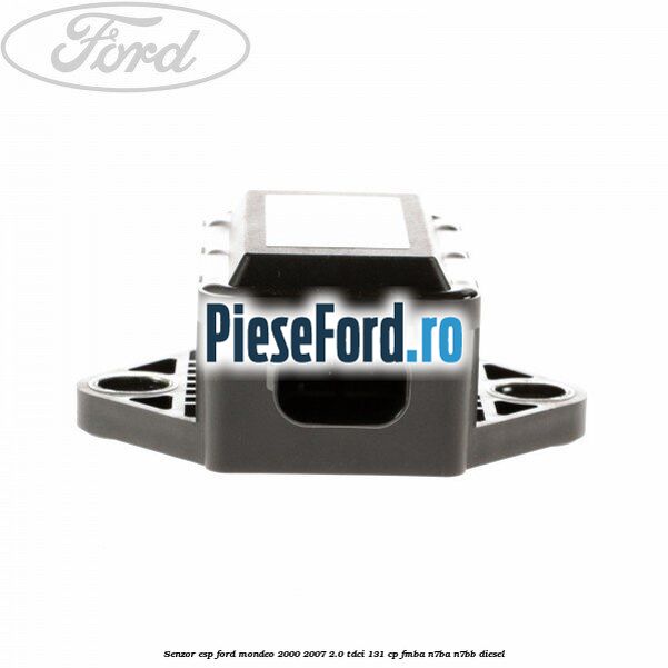 Senzor ESP Ford Mondeo 2000-2007 2.0 TDCi 131 cp FMBA, N7BA, N7BB diesel