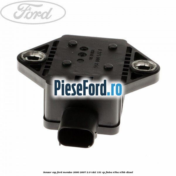 Senzor ESP Ford Mondeo 2000-2007 2.0 TDCi 131 cp FMBA, N7BA, N7BB diesel
