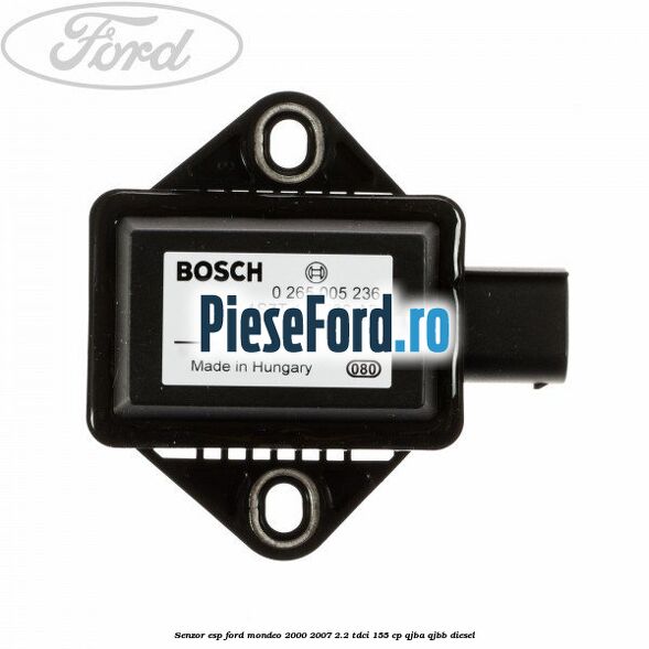 Senzor ESP Ford Mondeo 2000-2007 2.2 TDCi 155 cp QJBA, QJBB diesel