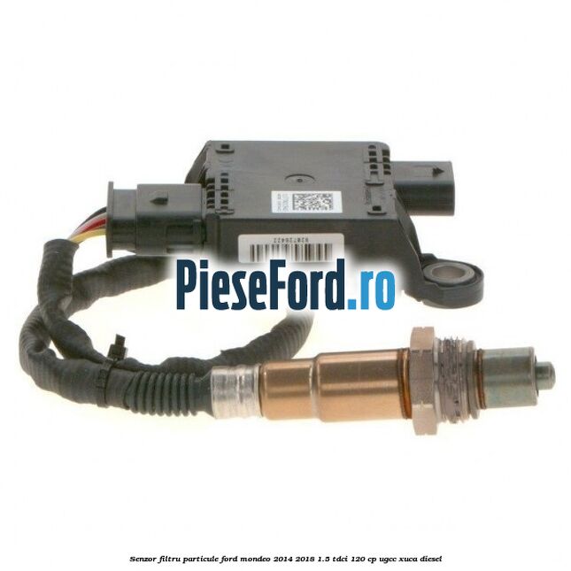 Senzor filtru particule Ford Mondeo 2014-2018 1.5 TDCi 120 cp Senzor filtru particule Ford Mondeo 2014-2018 1.5 TDCi 120 cp UGCC, XUCA diesel