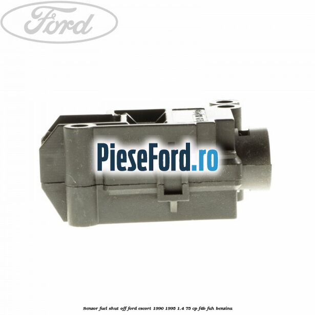 Senzor fuel shut off Ford Escort 1990-1995 1.4 75 cp F4B, FUH benzina