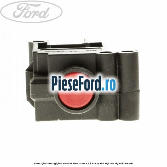 Senzor fuel shut off Ford Mondeo 1996-2000 1.8 i 115 cp RKB, RKF, RKH, RKJ, RKK benzina