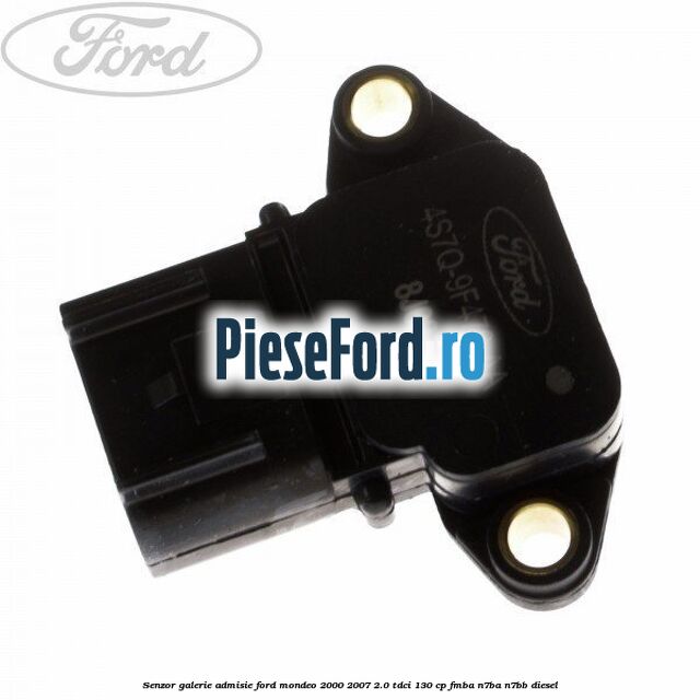 Senzor galerie admisie Ford Mondeo 2000-2007 2.0 TDCi 130 cp FMBA, N7BA, N7BB diesel