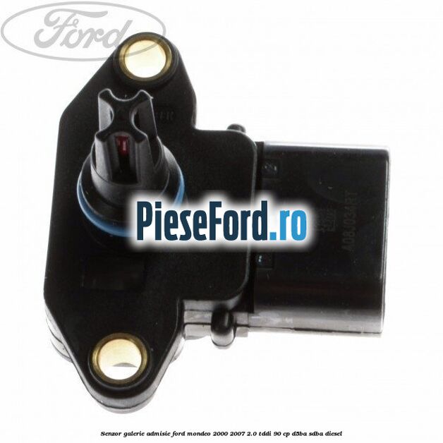 Senzor galerie admisie Ford Mondeo 2000-2007 2.0 TDDI 90 cp D5BA, SDBA diesel